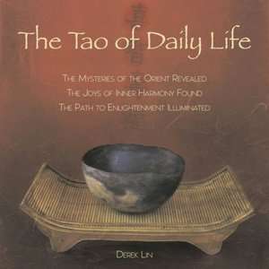The Tao of Daily Life The Mysteries of the Orient Revealed The Joys 