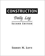 Construction Daily Log, (0071408142), Sidney M. Levy, Textbooks 