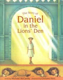   The Story of Daniel in the Lions Den by Michael 