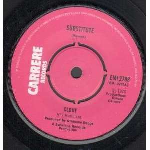    SUBSTITUTE 7 INCH (7 VINYL 45) UK CARRERE 1978 CLOUT Music