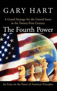 The Fourth Power A Grand Strategy for the United States in the Twenty 