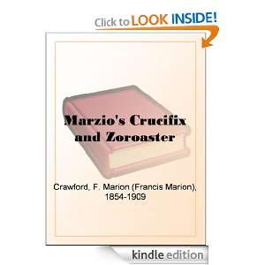 Marzios Crucifix and Zoroaster F. Marion (Francis Marion) Crawford 