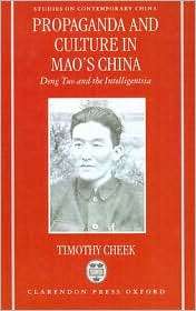 Propaganda and Culture in Maos China Deng Tuo and the Intelligentsia 