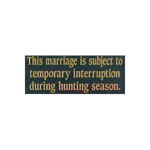  This Marriage Is Subject To Temporary Interruption During 