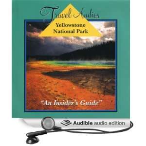  Yellowstone National Park, Audio Tour An Insiders Guide 