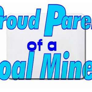  Proud Parent of a Coal Miner Mousepad