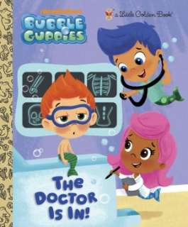   The Doctor is In (Bubble Guppies) by Golden Books 