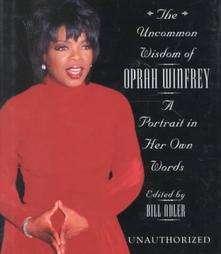 The Uncommon Wisdom of Oprah Winfrey by Oprah Winfrey, Bill Adler and 