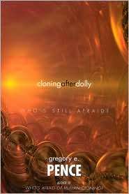 Cloning after Dolly Whos Still Afraid?, (0742534081), Gregory E 