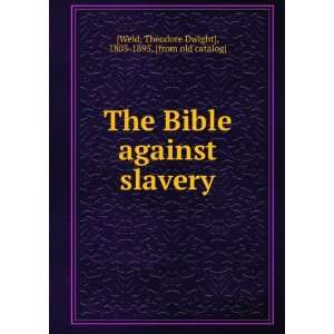  The Bible against slavery Theodore Dwight], 1803 1895 
