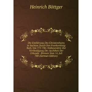   Bremen Vom 14. Juli 788 (German Edition) Heinrich BÃ¶ttger Books