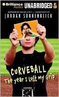 Curveball The Year I Lost My Jordan Sonnenblick