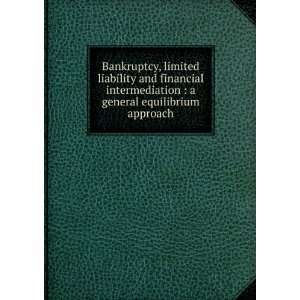  Bankruptcy, limited liability and financial intermediation 