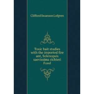   Solenopsis saevissima richteri Forel Clifford Swanson Lofgren Books