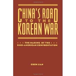  Chinas Road to the Korean War [Paperback] Chen Jian 