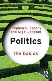 Politics The Basics, (0415422442), Stephen D. Tansey, Textbooks 