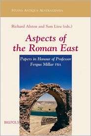 Aspects of the Roman East. Volume I Papers in Honour of Professor 