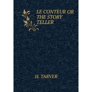  LE CONTEUR OR THE STORY TELLER. H. TARVER Books