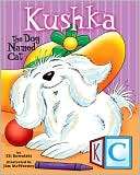 Kushka, The Dog Named Cat Eli Kowalski