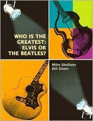 Who Is the Greatest Elvis or the Beatles?, (0976802112), Mike 