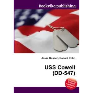 USS Cowell (DD 547) Ronald Cohn Jesse Russell  Books