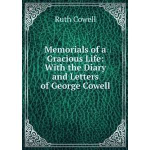   Life With the Diary and Letters of George Cowell Ruth Cowell Books