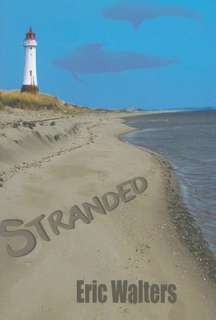   Stranded by Eric Walters, Fitzhenry & Whiteside 