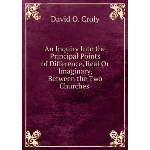   , Between the Two Churches . David O. Croly  Books