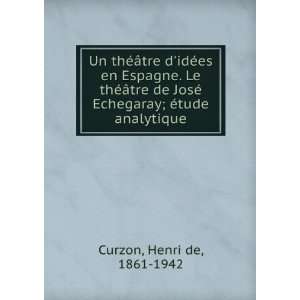   © Echegaray; Ã©tude analytique Henri de, 1861 1942 Curzon Books