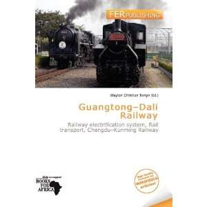   Guangtong Dali Railway (9786200503046) Waylon Christian Terryn Books