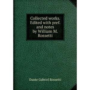   pref. and notes by William M. Rossetti Dante Gabriel Rossetti Books