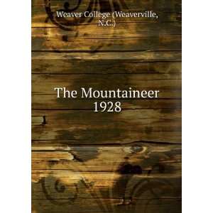    The Mountaineer. 1928 N.C.) Weaver College (Weaverville Books