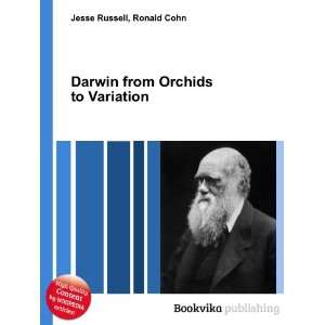    Darwin from Orchids to Variation Ronald Cohn Jesse Russell Books