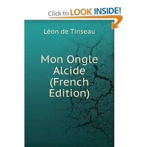  Mon Ongle Alcide (French Edition) LÃ©on de Tinseau 