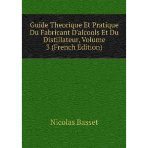 Guide Theorique Et Pratique Du Fabricant Dalcools Et Du Distillateur 
