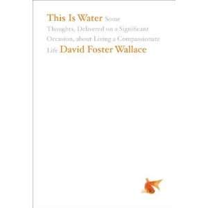      [THIS IS WATER] [Hardcover] David Foster(Author) Wallace Books