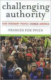 Challenging Authority How Ordinary People Change America, (0742515354 