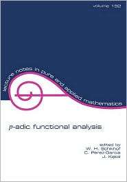 Adic Functional Analysis, Vol. 192, (0824700384), W. H. Schikhof 