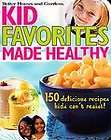 Kid Favorites Made Healthy Better Home and Gardens LN PB 150 Delicious 