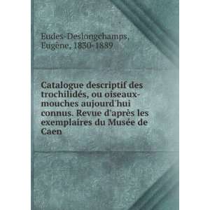   du MusÃ©e de Caen EugÃ¨ne, 1830 1889 Eudes Deslongchamps Books
