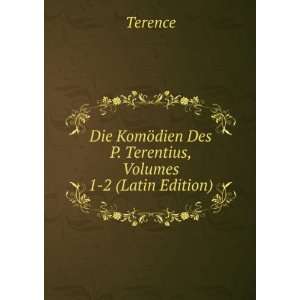   ¶dien Des P. Terentius, Volumes 1 2 (Latin Edition) Terence Books