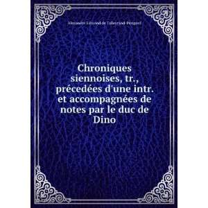   par le duc de Dino Alexandre Edmond de Talleyrand PÃ©rigord Books