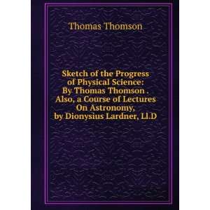   On Astronomy, by Dionysius Lardner, Ll.D. Thomas Thomson Books