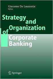 Strategy and Organization of Corporate Banking, (3540227970), G. De 