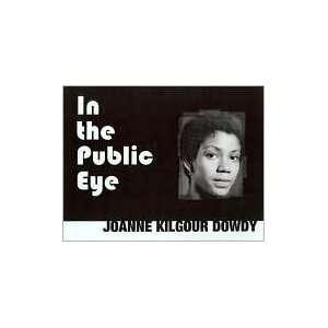    In the Public Eye (9780615277202) Joanne Kilgour Dowdy Books