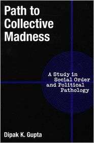 Path to Collective Madness A Study in Social Order and Political 
