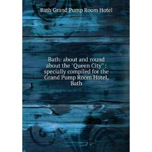   for the Grand Pump Room Hotel, Bath Bath Grand Pump Room Hotel Books