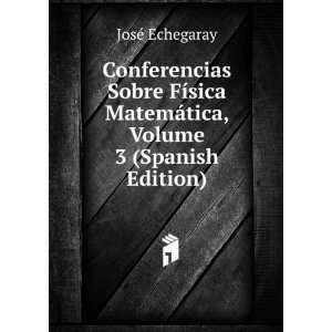   MatemÃ¡tica, Volume 3 (Spanish Edition) JosÃ© Echegaray Books
