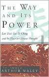 Way and Its Power Lao Tzus Tao Te Ching and Its Place in Chinese 