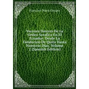  Varones Ilustres De La Orden Serafica En El Ecuador Desde 